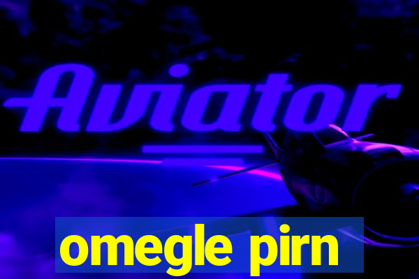 omegle pirn