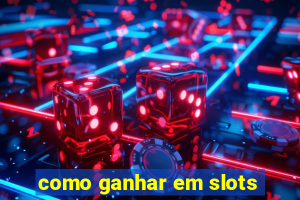 como ganhar em slots