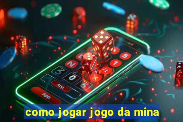 como jogar jogo da mina