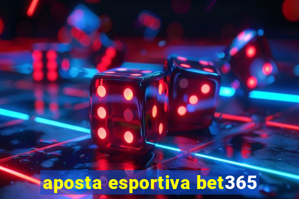 aposta esportiva bet365