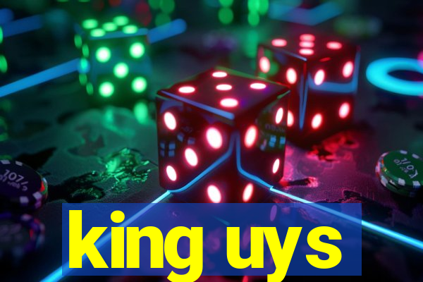 king uys