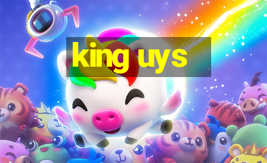 king uys