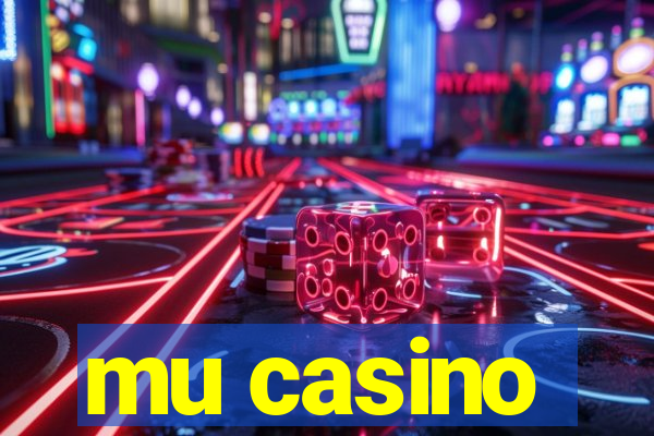 mu casino