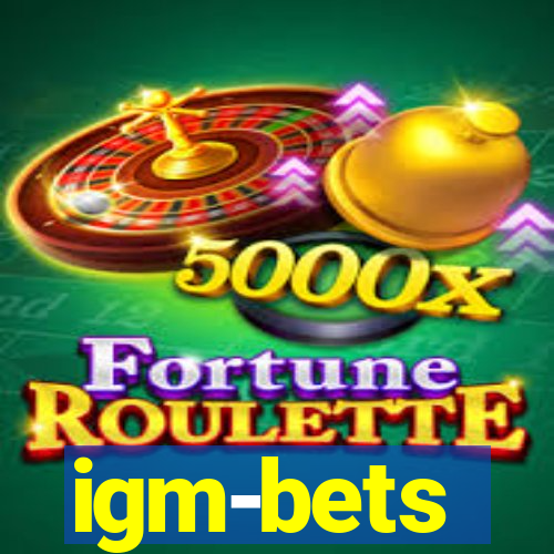 igm-bets