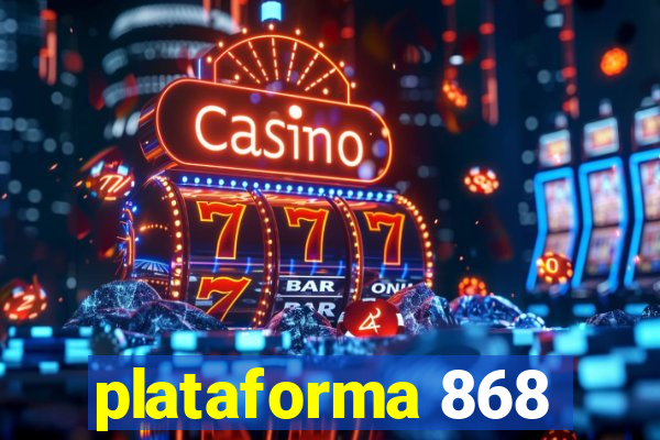 plataforma 868