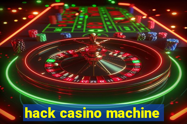 hack casino machine