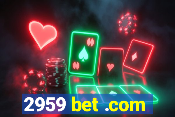 2959 bet .com