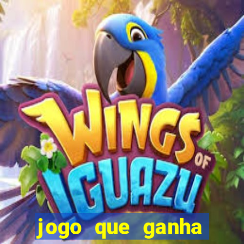 jogo que ganha dinheiro de verdade e rápido