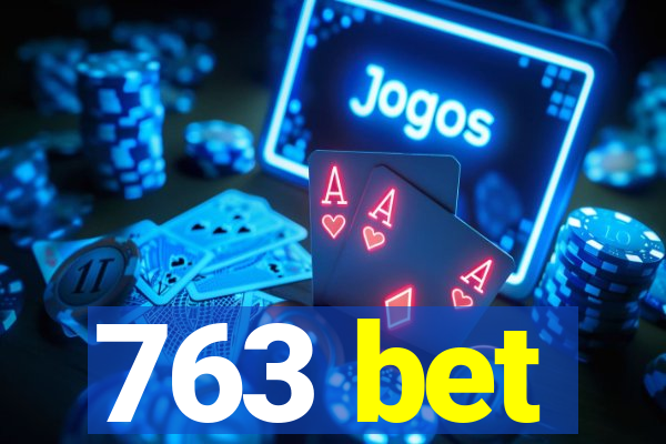 763 bet