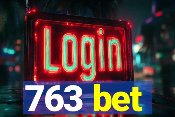 763 bet