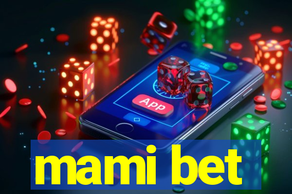 mami bet