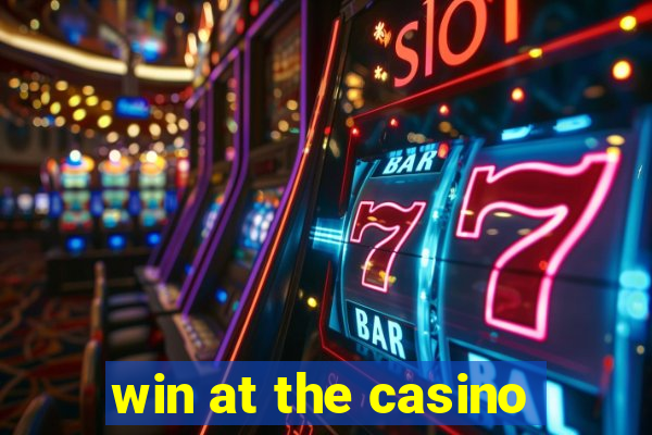 win at the casino