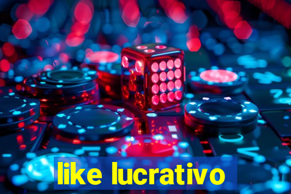 like lucrativo