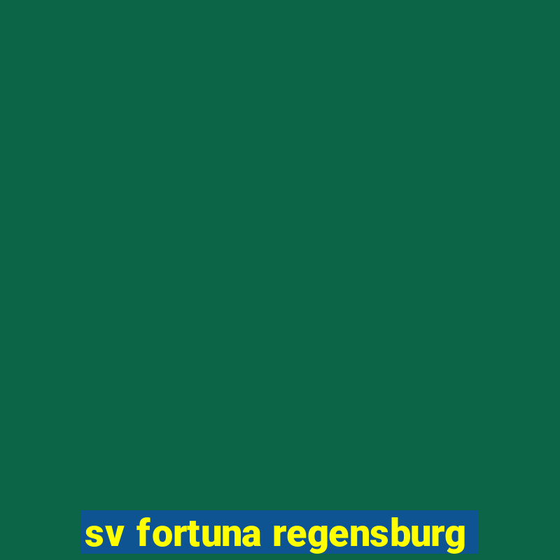 sv fortuna regensburg