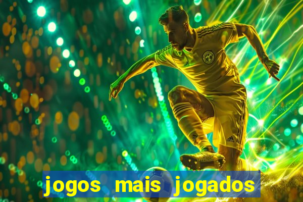 jogos mais jogados do mundo online