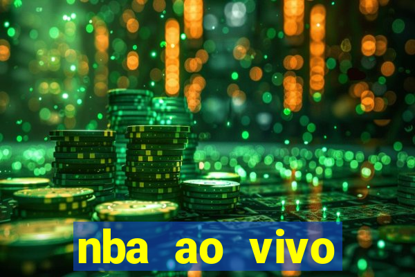 nba ao vivo grátis celular