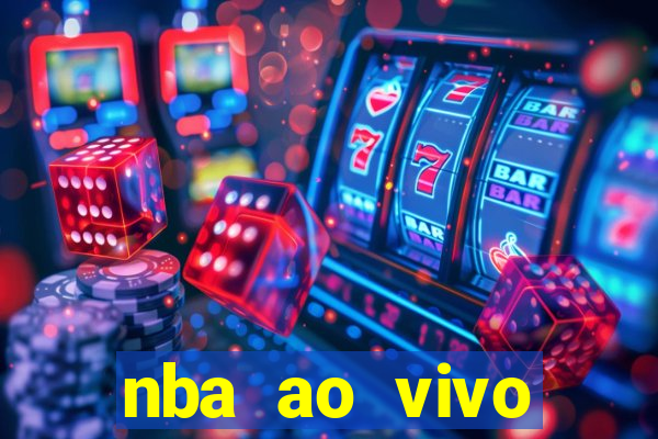 nba ao vivo grátis celular