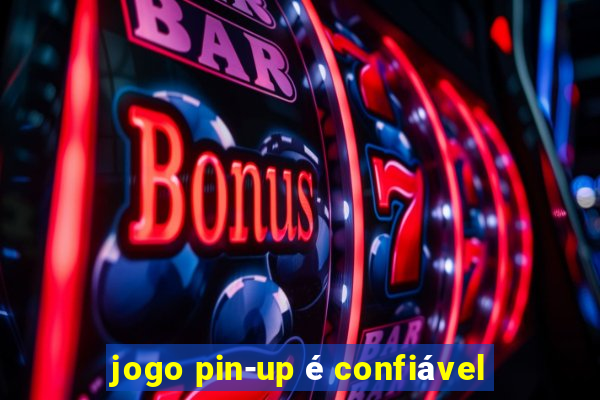 jogo pin-up é confiável