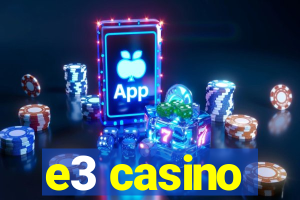 e3 casino