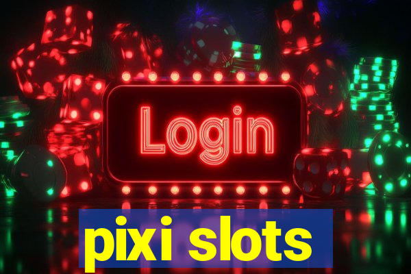 pixi slots