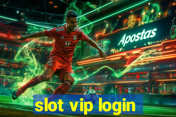 slot vip login