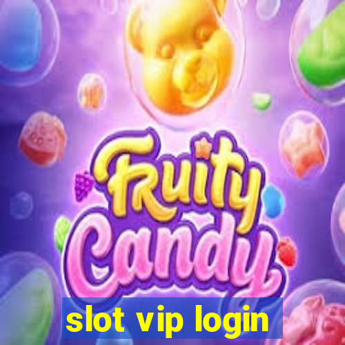 slot vip login