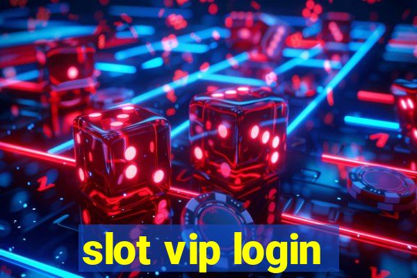 slot vip login