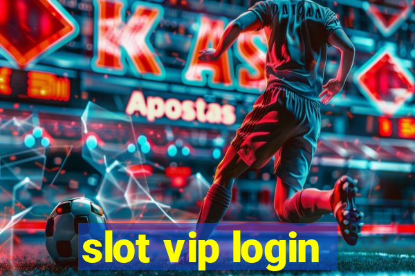 slot vip login