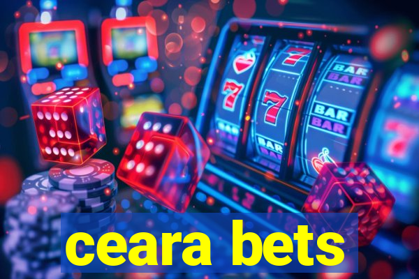 ceara bets