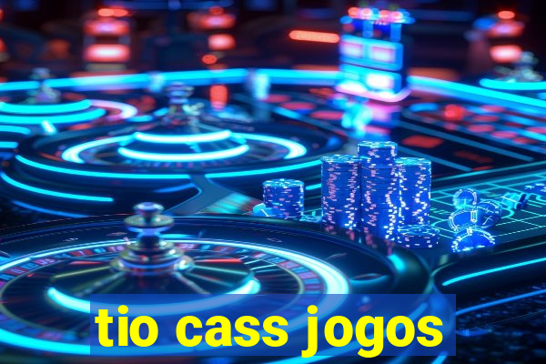 tio cass jogos