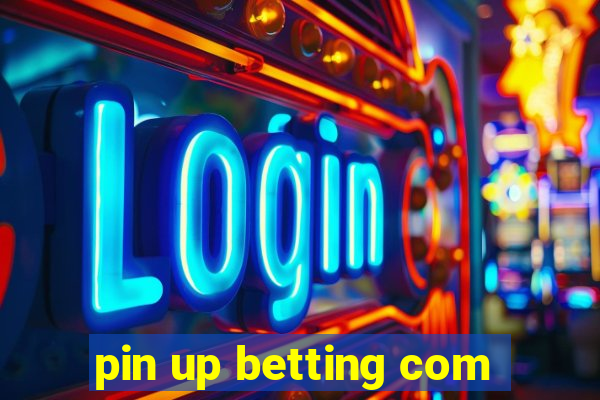 pin up betting com