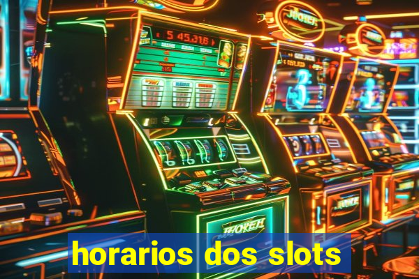 horarios dos slots