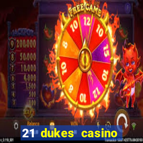 21 dukes casino real money