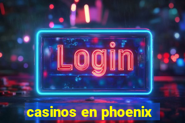 casinos en phoenix