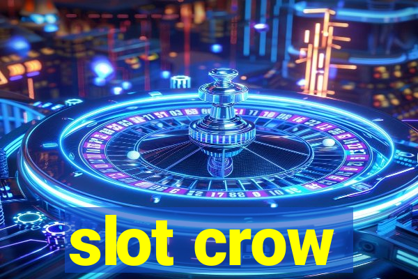 slot crow