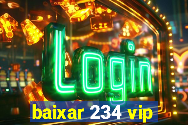 baixar 234 vip