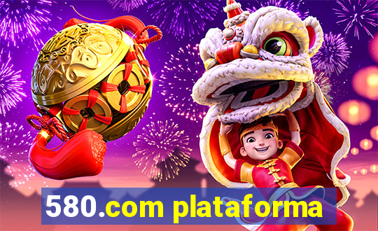 580.com plataforma