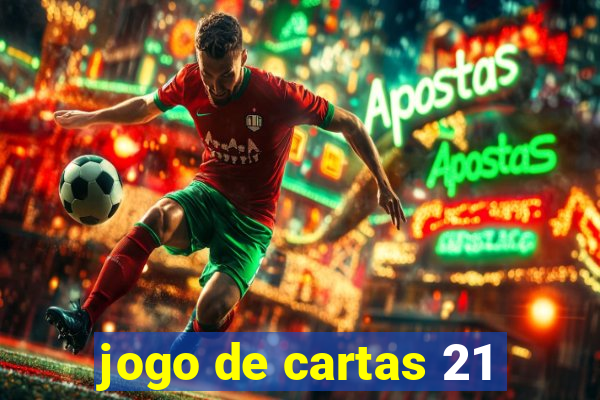 jogo de cartas 21