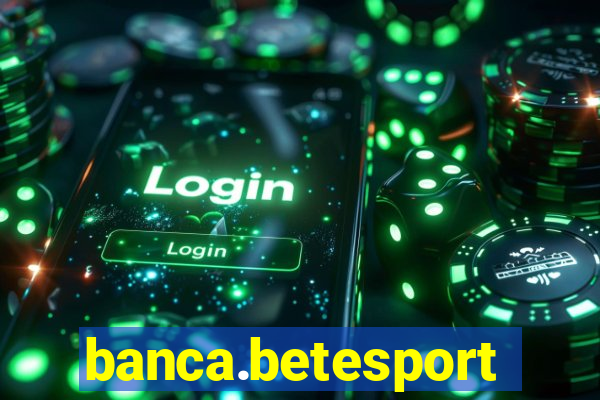 banca.betesporte