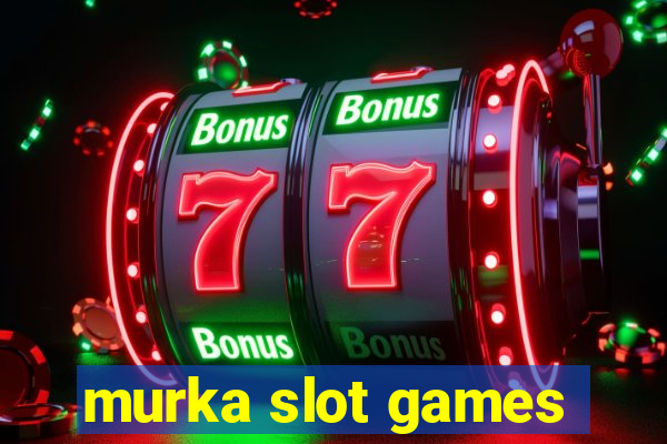 murka slot games