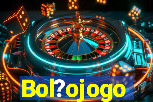 Bol?ojogo