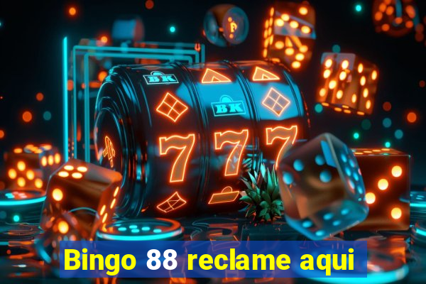 Bingo 88 reclame aqui