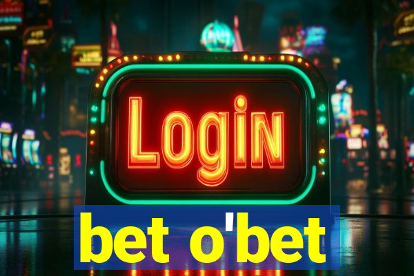 bet o'bet