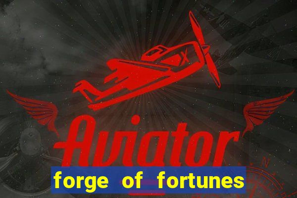 forge of fortunes slot play free