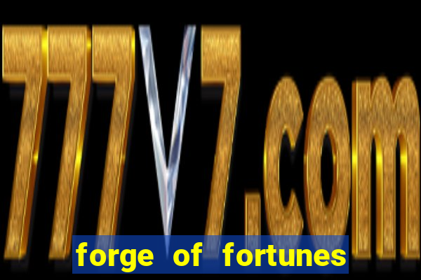 forge of fortunes slot play free