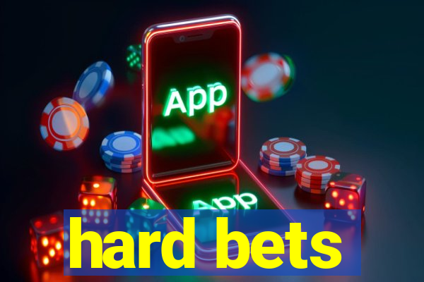 hard bets