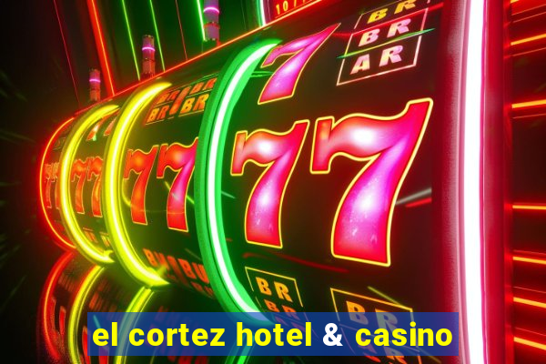 el cortez hotel & casino