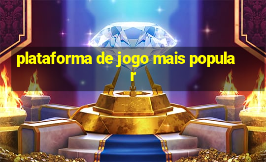 plataforma de jogo mais popular