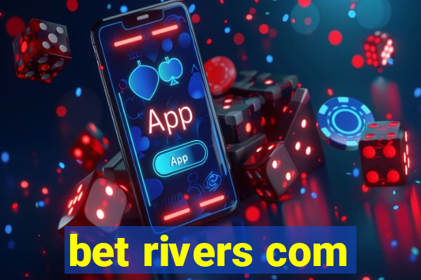 bet rivers com