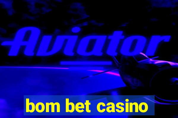 bom bet casino